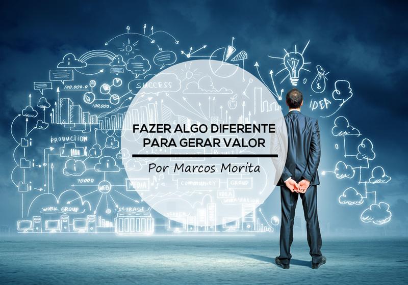 Fazer algo diferente para gerar valor