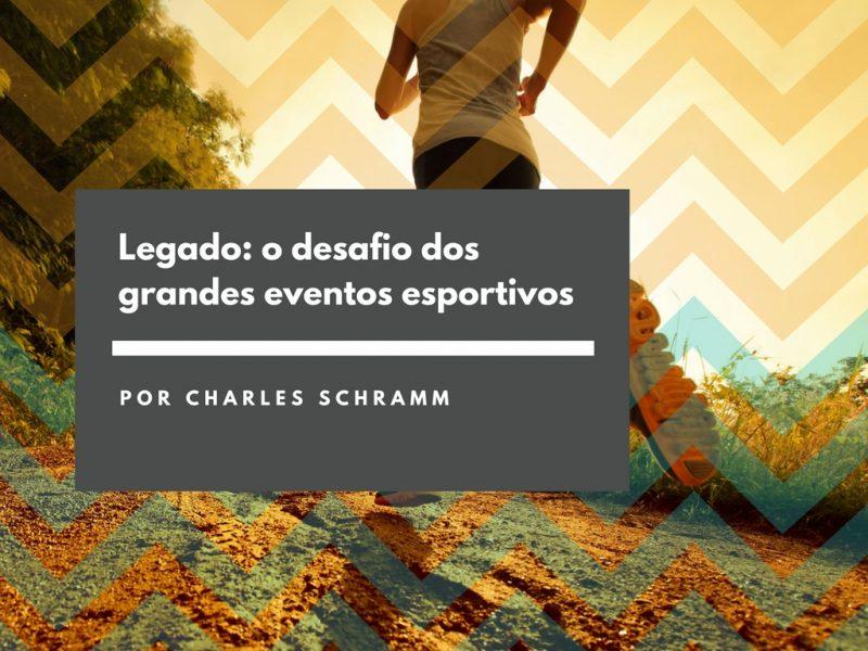 Legado: o desafio dos grandes eventos esportivos