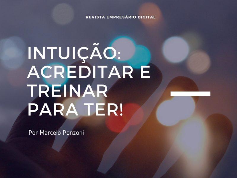 Intuição: acreditar e treinar para ter!