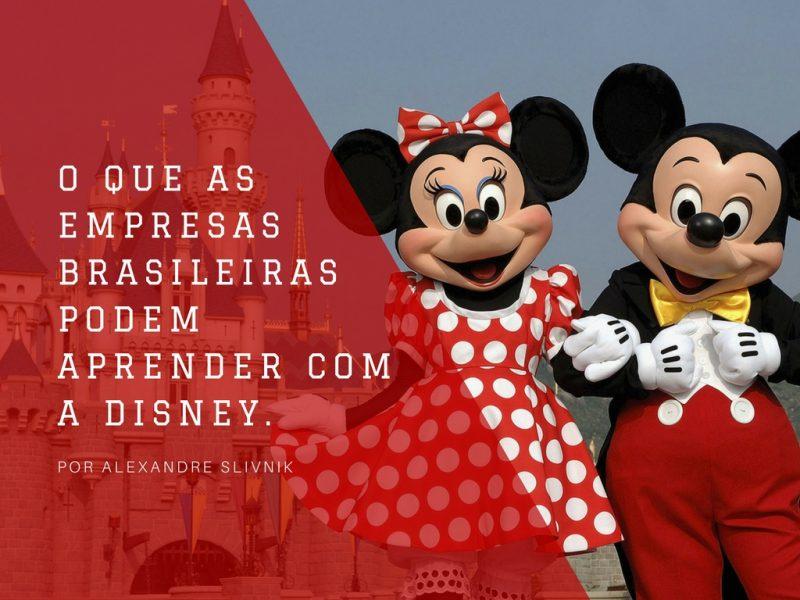 O que as empresas brasileiras podem aprender com a Disney.
