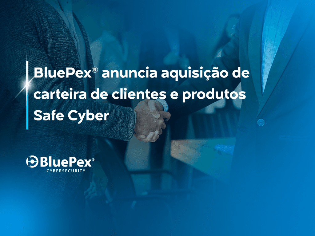 BluePex expande carteira com aquisição de clientes da Safecyber