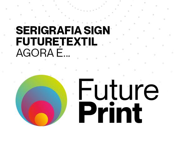 FuturePrint surge como uma evolução da Serigrafia SIGN FutureTEXTIL