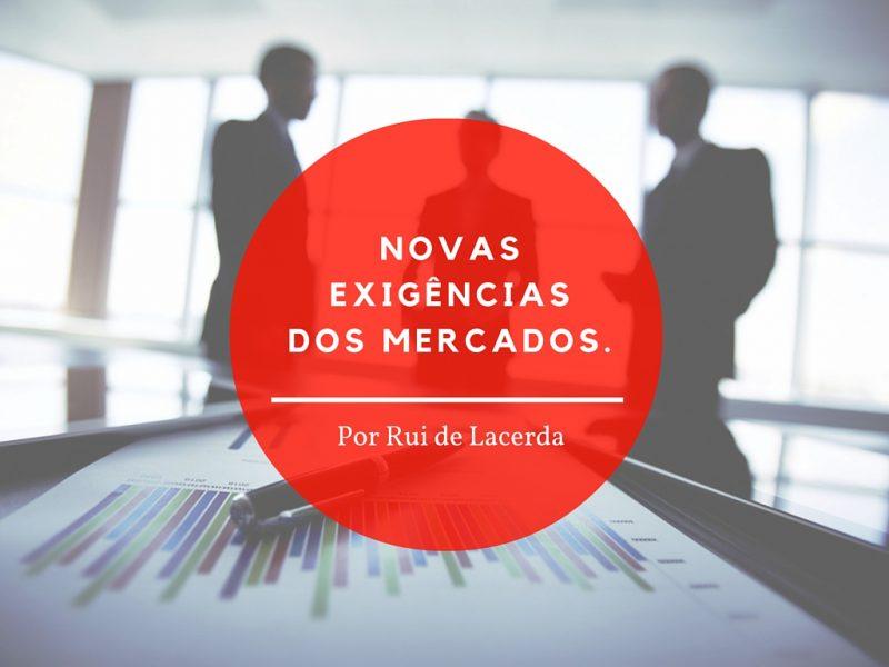 Novas exigências dos mercados.