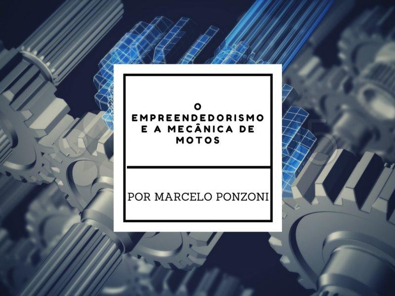 O empreendedorismo e a mecânica de motos.