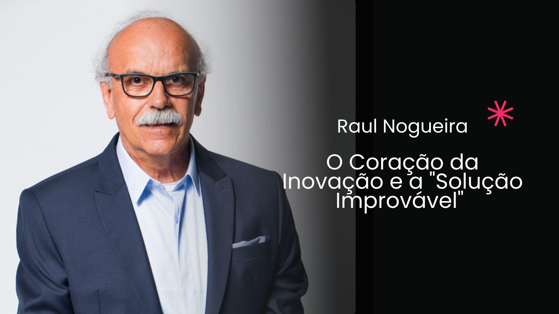 O Coração da Inovação e a "Solução Improvável"